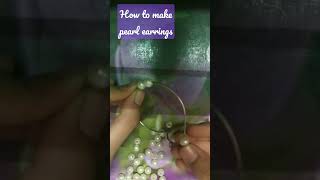 How to make pearl earrings.