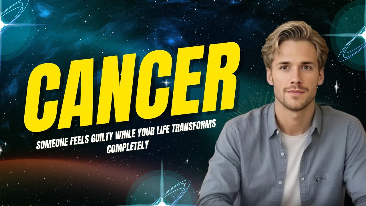 CANCER Someone Feels GUILTY While Your Life Transforms Completely #tarot