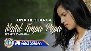 Ona Hetharua - NATAL TANPA PAPA | Lagu Natal 2022