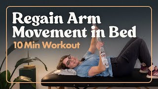 Regain Arm Movement In Bed After Stroke - 10 Min Workout