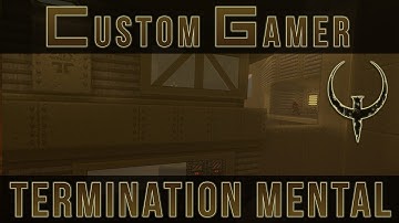 Termination Mental by MFX - Quake Single Player