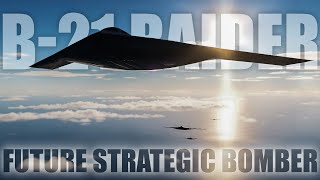 B-21 Raider Strategic Bomber: All You Need To Know About The Northrop Grumman Future Bomber