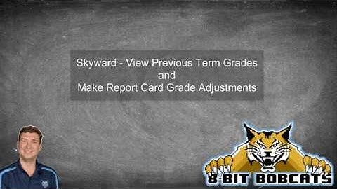 Skyward - Prior Term Grades and Grade Adjustments