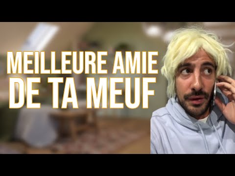 LA MEILLEURE AMIE DE TA MEUF - MAXIME GASTEUIL