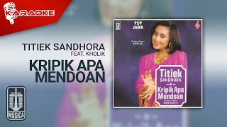 Titiek Sandhora Feat. Kholik - Kripik Apa Mendoan ( Karaoke Video)