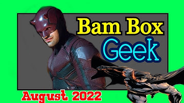 Bam! Box Geek Unboxing! [August 2022]