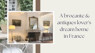 An antiques and brocante filled dream house in the south of France