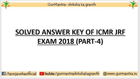 SOLVED ANSWER KEY OF ICMR JRF EXAM 2018 | PART-4