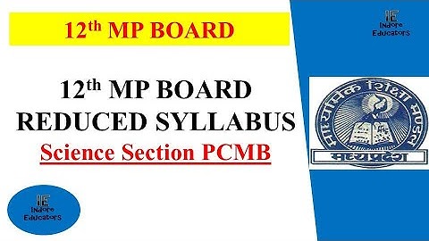 Reduced Syllabus Class 12 MP Board for Exam 2021| Reduced Syllabus Chemistry Physics Maths & Biology