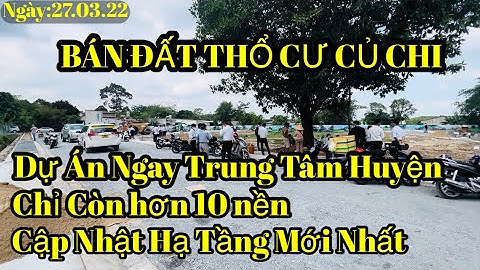 | Bán Đất Thổ Cư Củ Chi | Dự Án Ngay Trung Tâm Huyện | Chỉ Còn Hơn 10 Nền | Điện Âm-Nước Máy |