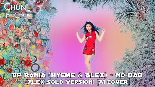 Alex Reid - No Dab (Solo Version) [AI Cover] [Original By Hyeme & Alex of BP Rania]