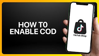 How To Enable Cod In TikTok Shop Tutorial