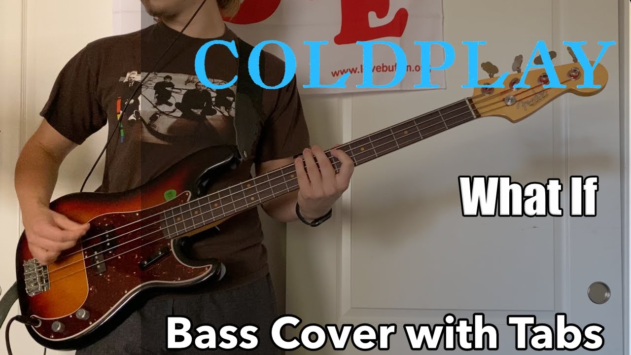 Coldplay What If (Bass Cover WITH TABS) YouTube
