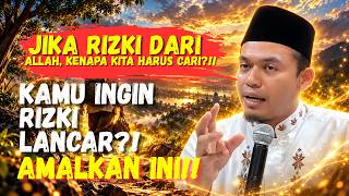 IF RIZKI IS FROM ALLAH, WHY SHOULD WE SEARCH FOR IT? BUYA ARRAZY HASYIM