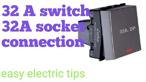 32A DP switch and 32A socket connection