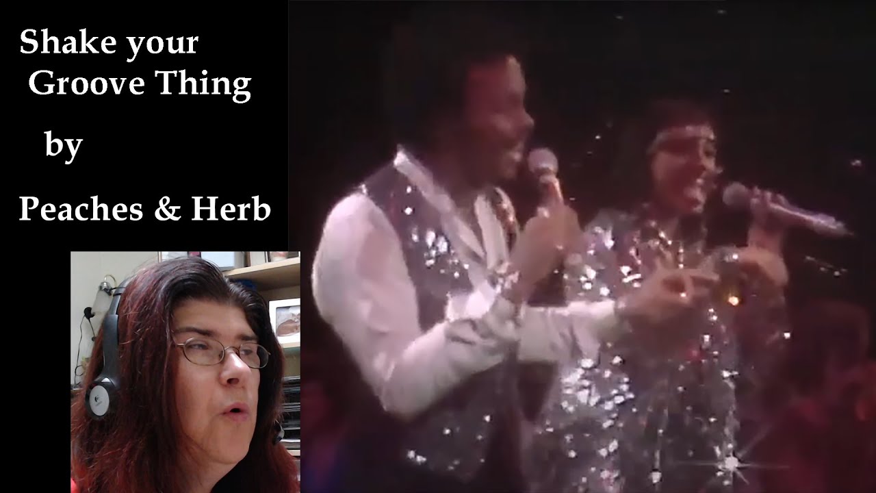 Shake your Groove Thing by Peaches and Herb Groove back to the 70's
