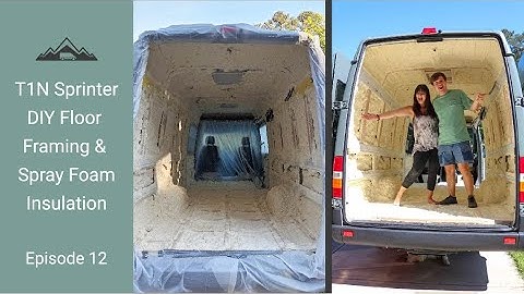 Van Build Episode 12! Framing the Floor and Installing Spray Foam Insulation! DIY T1N Sprinter Build