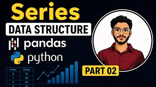 SERIES DATA STRUCTURE PART 02 | PYTHON PANDAS | ROHIT SINGH
