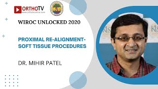 WIROC UNLOCKED 2020 : Proximal re-alignment- Soft tissue procedures - Dr. Mihir Patel screenshot 4