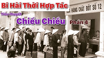 T4: Chiều Chiều | Tô Hoài | Bi Hài Thời Hợp Tác - Chuyện Đời Muôn Vẻ