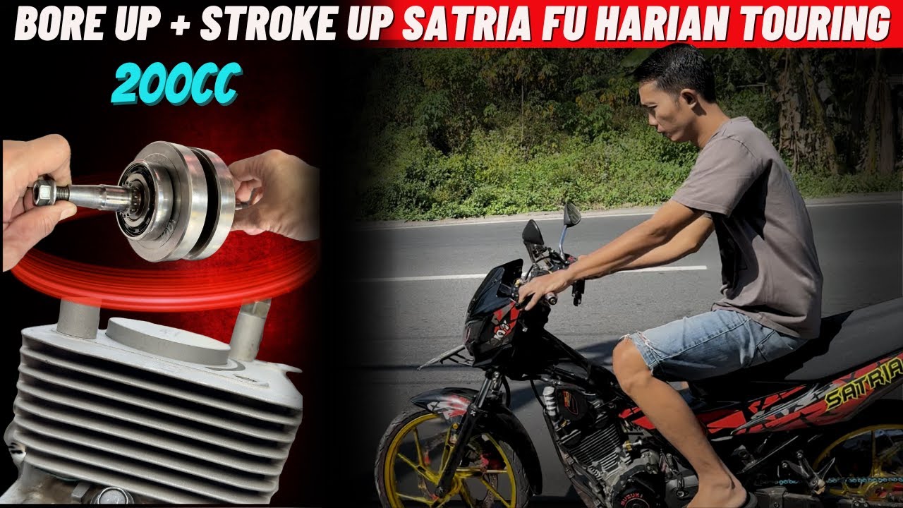 STROKE UP & BORE UP SATRIA FU 200CC HARIAN TOURING
