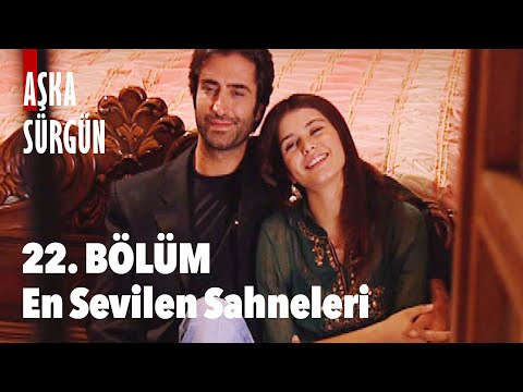 22. Bölümün En Sevilenleri - Aşka Sürgün