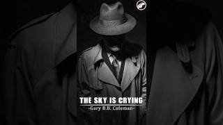 The Sky Is Crying - Gary B.B. Coleman - Blues Jazz Fusion Playlist 2023