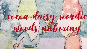 Cocoa Daisy Nordic Woods Unboxing