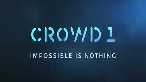 Crowd1 Impossible is nothing!