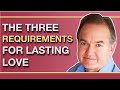 John Gray - The Three Requirements for Lasting Love