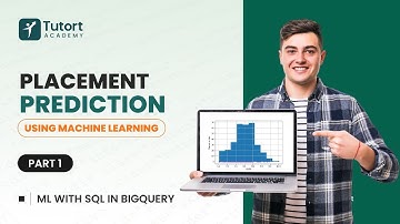Placement Prediction using Machine Learning - 1 | Predictive Analytics in BigQuery | Tutort Academy