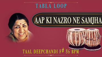 Aap Ki Nazro Ne Samjha | Lata Mangeshkar | Tabla Loop | F# 86 BPM Deepchandi Taal | Deepchandi Loop