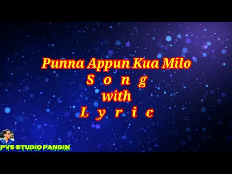 Punna Appun Kuaa Milo  Song With Lyric Video 