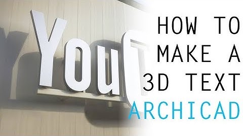 ARCHICAD :HOW TO USE 3D TEXT ON A BUILDING