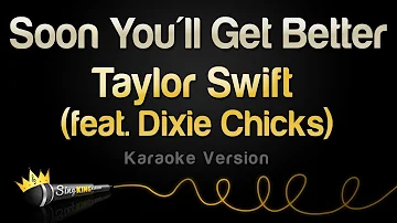Taylor Swift - Soon You'll Get Better (Karaoke Version) feat. Dixie Chicks
