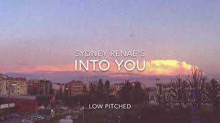 Into You - Sydney Renae (low pitched tiktok ver.)