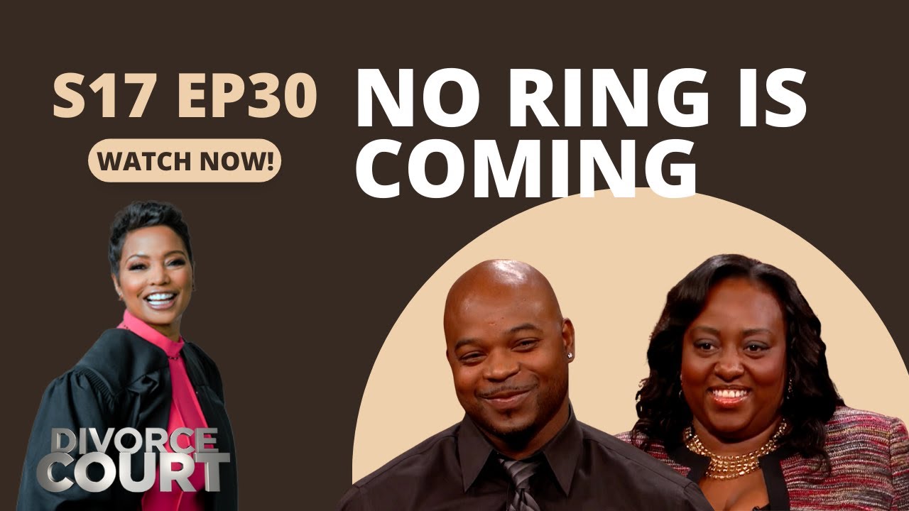 Divorce Court - Lakira vs. Anthony - No Ring is Coming - Season 17