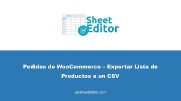 Pedidos de WooCommerce – Exportar Lista de Productos a un CSV