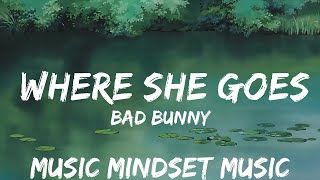 Bad Bunny - WHERE SHE GOES (Letra / Lyrics) | 25mins - Feeling your music