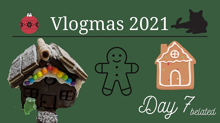 Making Gingerbread Houses - Vlogmas 2021 Day 7 belated