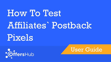 OffersHub - How To Test Affiliate Postback
