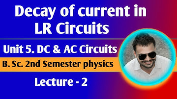 Semiconductor Devices Growth of Current in LR Circuit B. Sc. 2nd Sem physics || by dnk sir