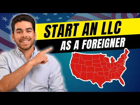 How to Start an LLC for Non-US Residents & Foreigners