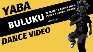 DJ Tarico & Burna Boy – Yaba Buluku(Remix) ft Preck & Nelson Tivane official dance video by Realcesh