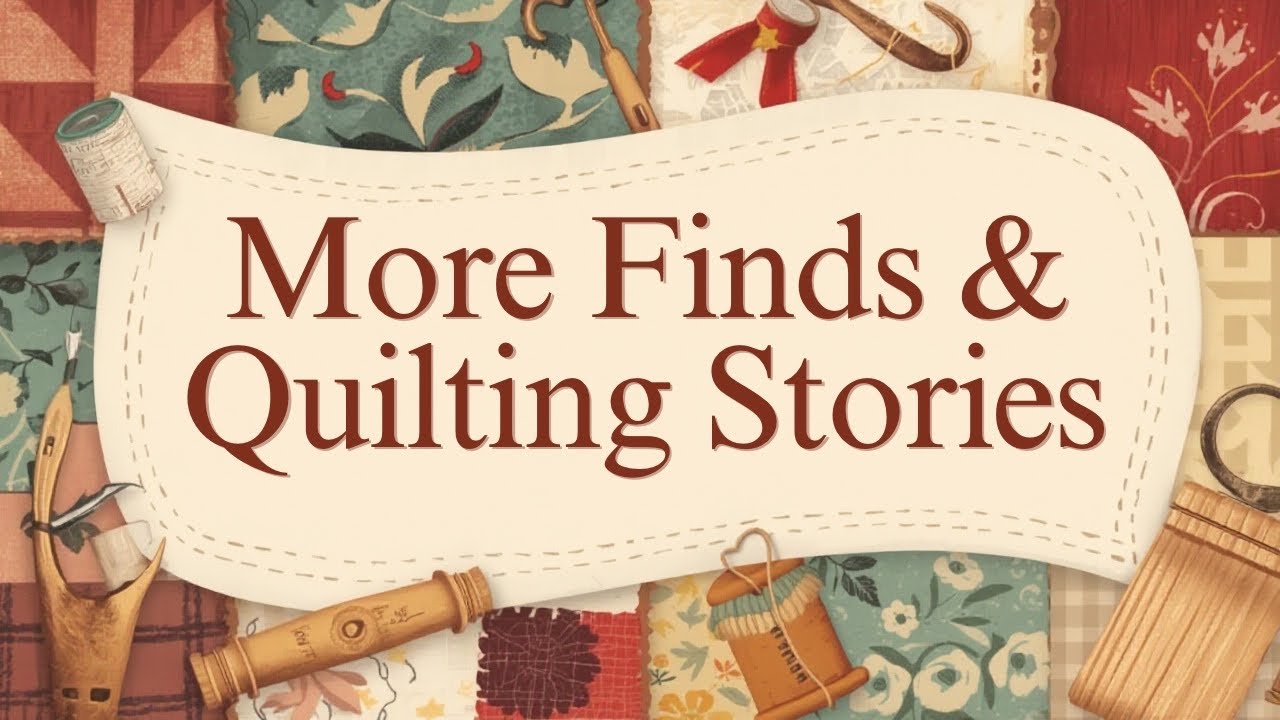 Найденные сокровища в моей швейной комнате и воспоминания о лоскутном шитье.
