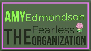 The Fearless Organization By Amy Edmondson: Animated Summary