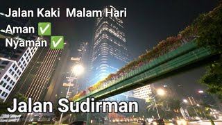 10 Menit Berjalan Malam di Trotoar Jalan Sudirman Jakarta
