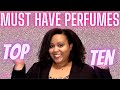 TOP TEN PERFUMES IN MY COLLECTION NOW | 2022
