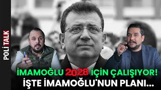 İMAMOĞLU&#39;NUN 2028 PLANI... HEDEFİ NE? | Doğan Akdeniz