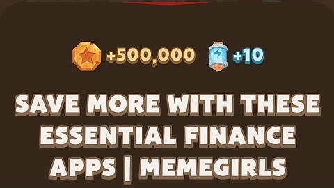 SAVE MORE WITH THESE ESSENTIAL FINANCE APPS | MEMEGIRLS | MEMEFI New Video Code